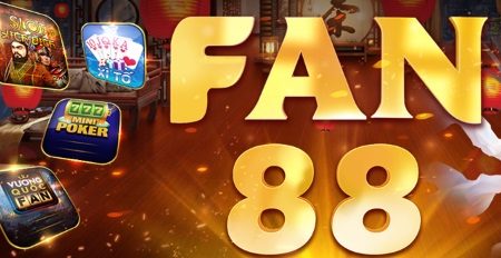Fan88 – Cổng game đổi thưởng hot nhất dành cho tân thủ