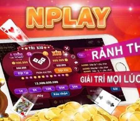 Nplay – Hướng dẫn cách chơi Nplay chi tiết cho người mới