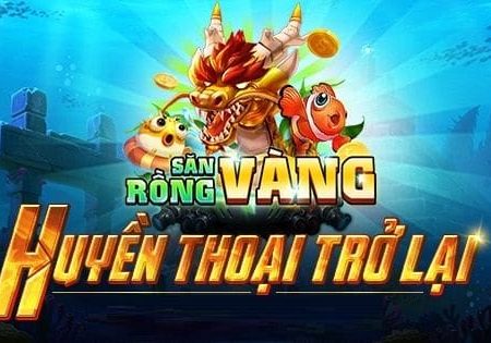 Sanrongvang – Game bắn cá 3D đổi thưởng uy tín