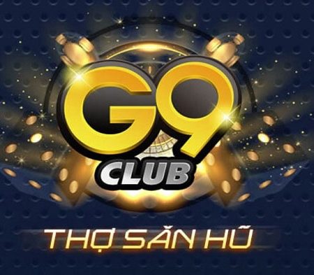 G9 Club – Săn hũ đỉnh cao tiền thưởng ào ào