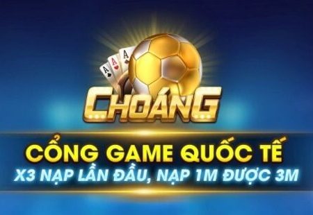 Choangclub – Hướng dẫn tải game nhanh chóng và đơn giản