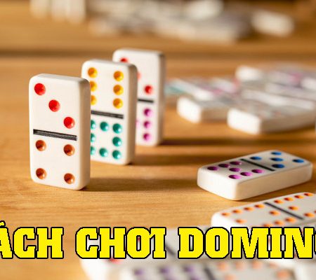 Hướng dẫn cách chơi cờ domino cho người mới nhập môn