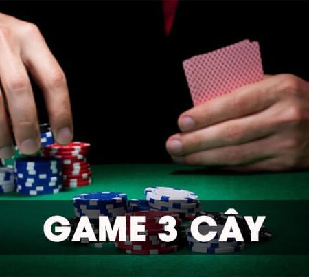 Cách chơi game ba cây online – Kinh nghiệm chơi bài 3 cây