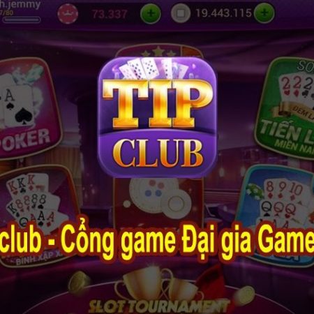 Nhận giftcode Tip club – Chơi game thỏa thích nhận quà cực đã